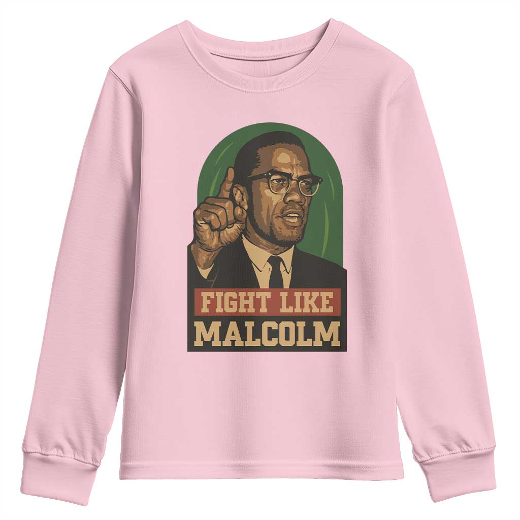 Fight Like Malcolm X Youth Sweatshirt Black History Month Inspirational Gift TS12 Light Pink Print Your Wear