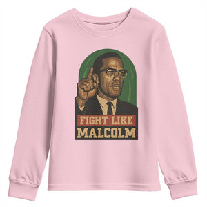 Fight Like Malcolm X Youth Sweatshirt Black History Month Inspirational Gift TS12 Light Pink Print Your Wear