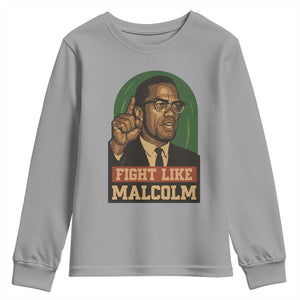 Fight Like Malcolm X Youth Sweatshirt Black History Month Inspirational Gift TS12 Sport Gray Print Your Wear