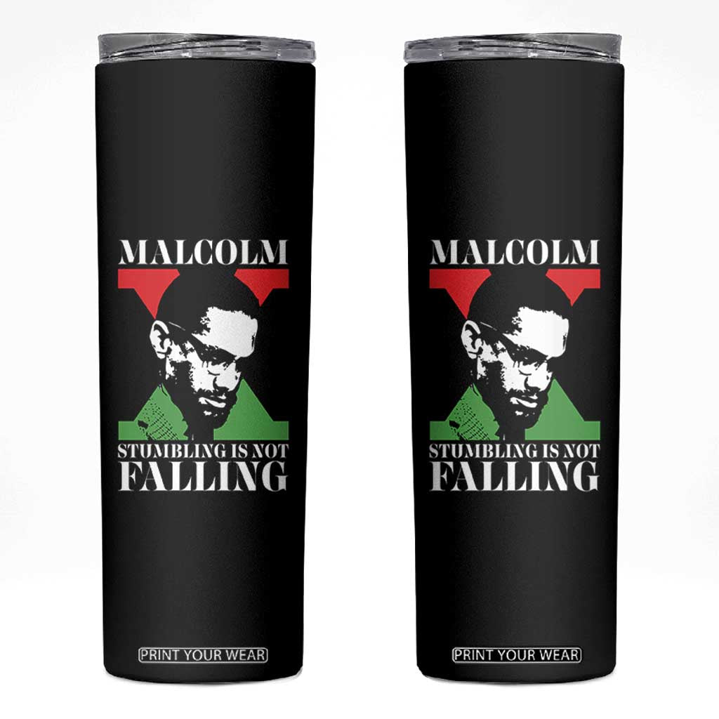 Malcolm X Skinny Tumbler Stumbling Is Not Falling Black History Leader TS12 Black Print Your Wear