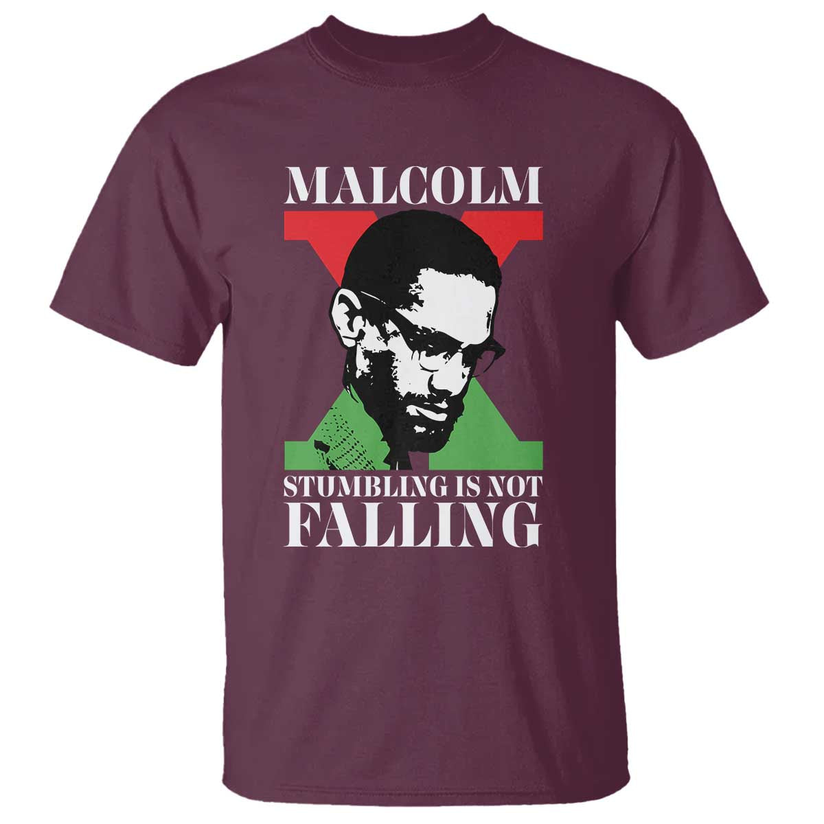 Malcolm X T Shirt Stumbling Is Not Falling Black History Leader TS12 Maroon Print Your Wear