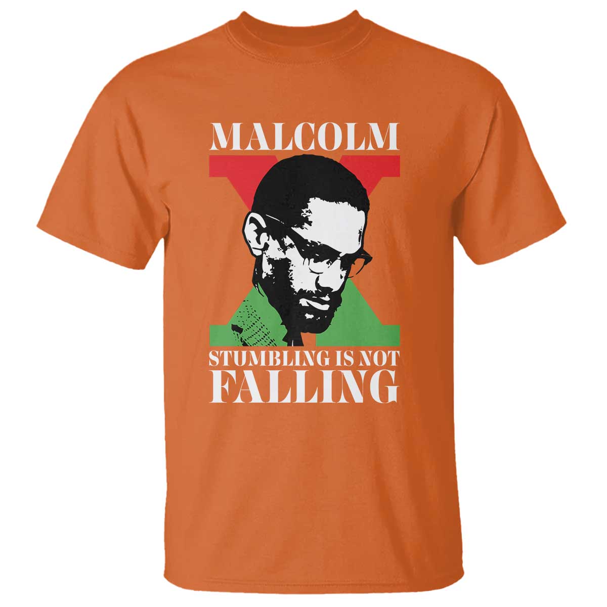 Malcolm X T Shirt Stumbling Is Not Falling Black History Leader TS12 Orange Print Your Wear