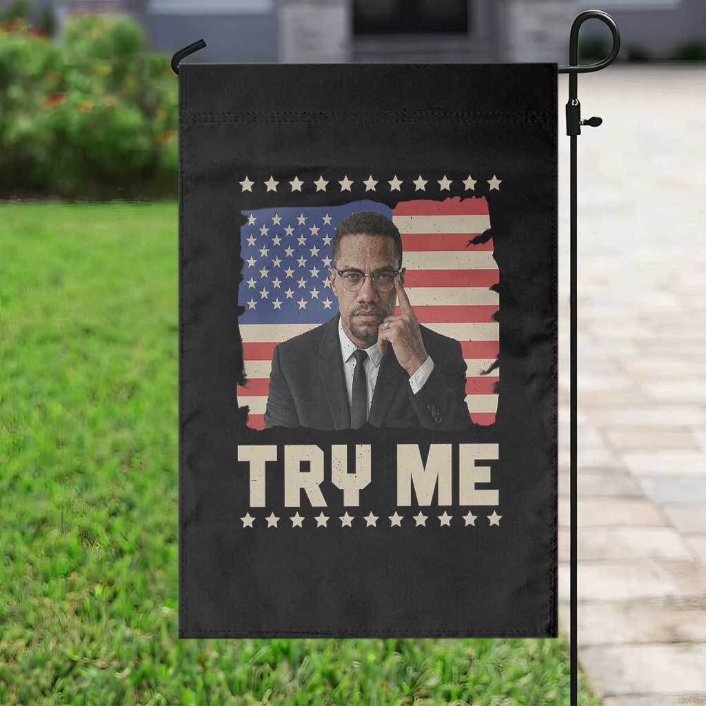 Malcolm X Try Me Garden Flag African American Pride Gift TS12 Print Your Wear