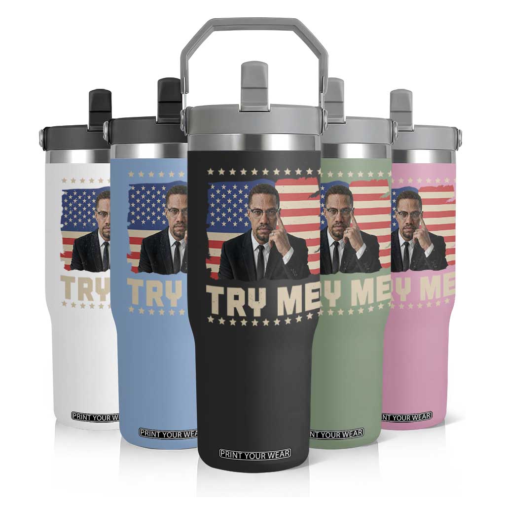 Malcolm X Try Me Flip Straw Tumbler African American Pride Gift TS12 Print Your Wear