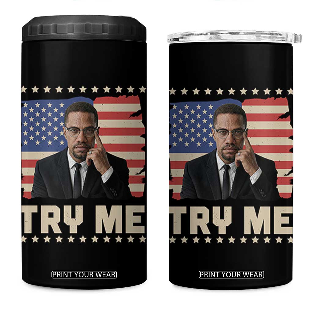 Malcolm X Try Me 4 in 1 Can Cooler Tumbler African American Pride Gift TS12 One Size: 16 oz Black Print Your Wear