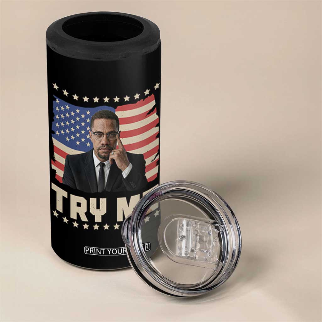 Malcolm X Try Me 4 in 1 Can Cooler Tumbler African American Pride Gift TS12 Print Your Wear