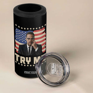 Malcolm X Try Me 4 in 1 Can Cooler Tumbler African American Pride Gift TS12 Print Your Wear