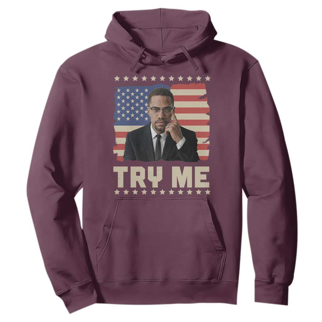 Malcolm X Try Me Hoodie African American Pride Gift TS12 Maroon Print Your Wear