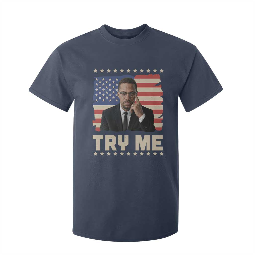 Malcolm X Try Me T Shirt For Kid African American Pride Gift TS12 Navy Print Your Wear