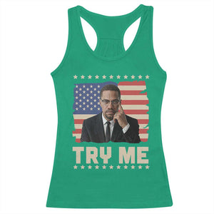 Malcolm X Try Me Racerback Tank Top African American Pride Gift TS12 Irish Green Print Your Wear