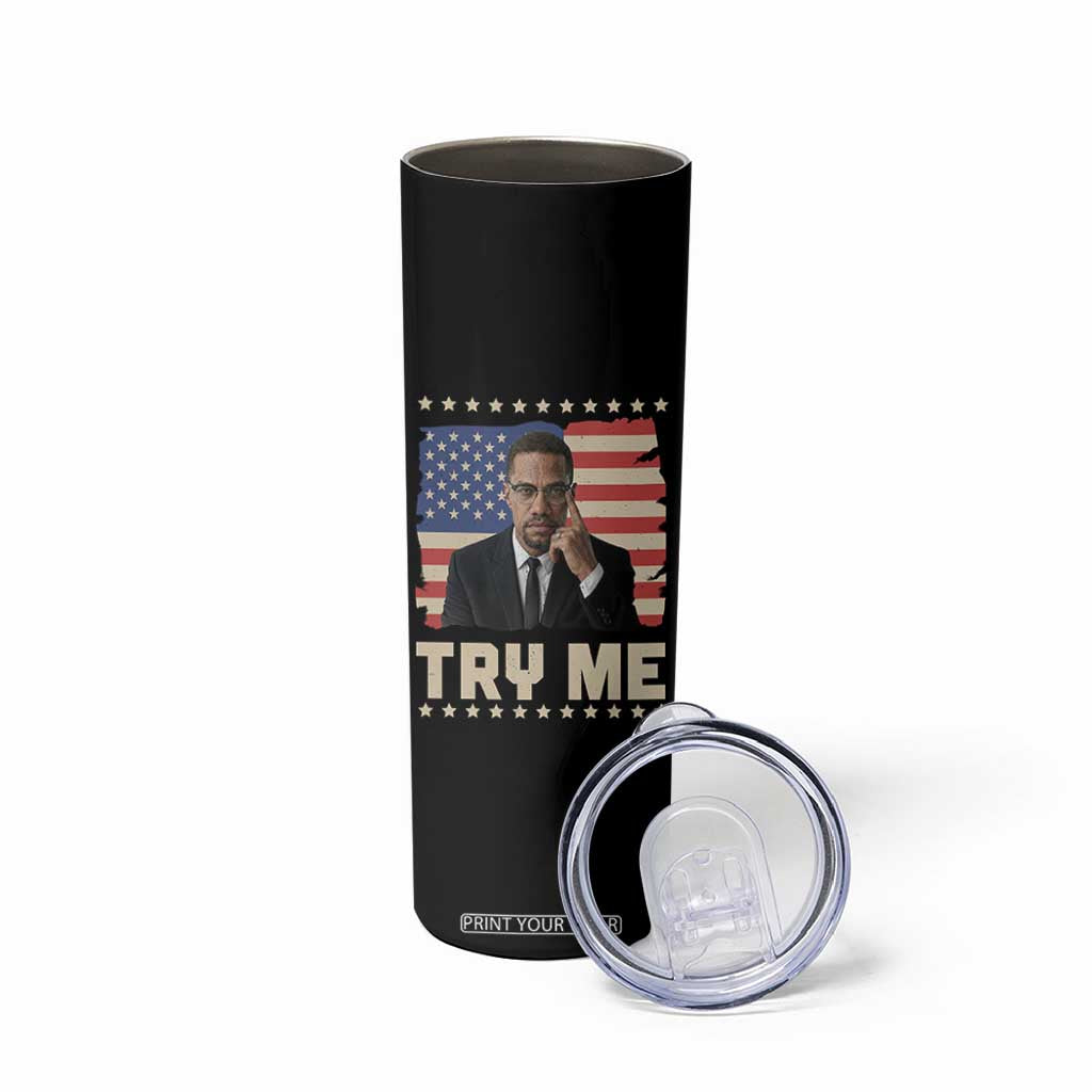 Malcolm X Try Me Skinny Tumbler African American Pride Gift TS12 Print Your Wear