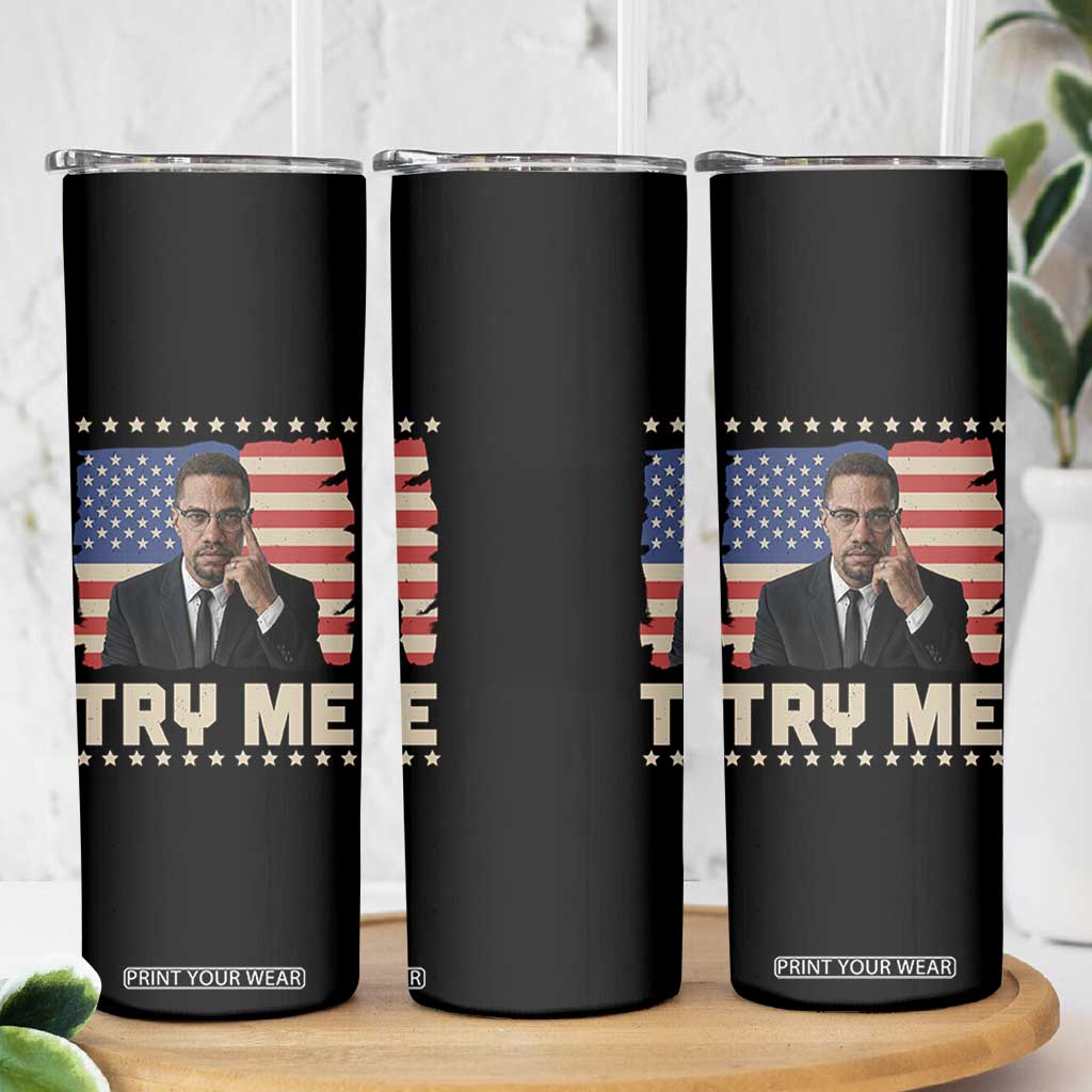 Malcolm X Try Me Skinny Tumbler African American Pride Gift TS12 Print Your Wear