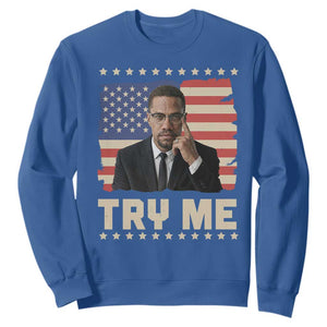 Malcolm X Try Me Sweatshirt African American Pride Gift TS12 Royal Blue Print Your Wear