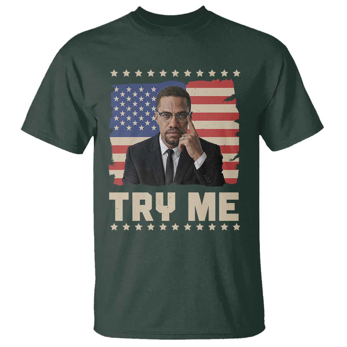 Malcolm X Try Me T Shirt African American Pride Gift TS12 Dark Forest Green Print Your Wear