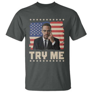 Malcolm X Try Me T Shirt African American Pride Gift TS12 Dark Heather Print Your Wear