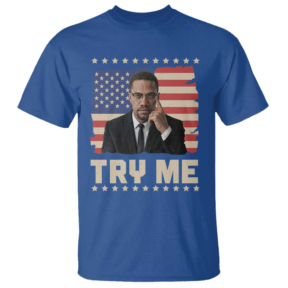 Malcolm X Try Me T Shirt African American Pride Gift TS12 Royal Blue Print Your Wear