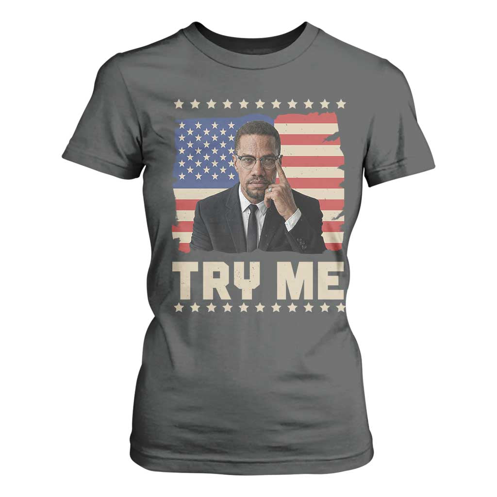 Malcolm X Try Me T Shirt For Women African American Pride Gift TS12 Dark Heather Print Your Wear