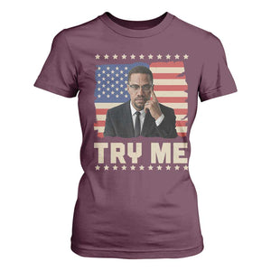 Malcolm X Try Me T Shirt For Women African American Pride Gift TS12 Maroon Print Your Wear