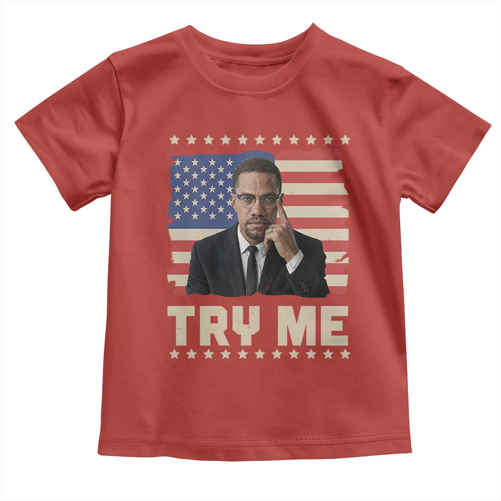 Malcolm X Try Me Toddler T Shirt African American Pride Gift TS12 Red Print Your Wear