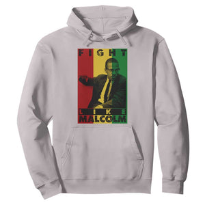 Fight Like Malcolm X Hoodie African American Pride Gift TS12 Ice Gray Print Your Wear