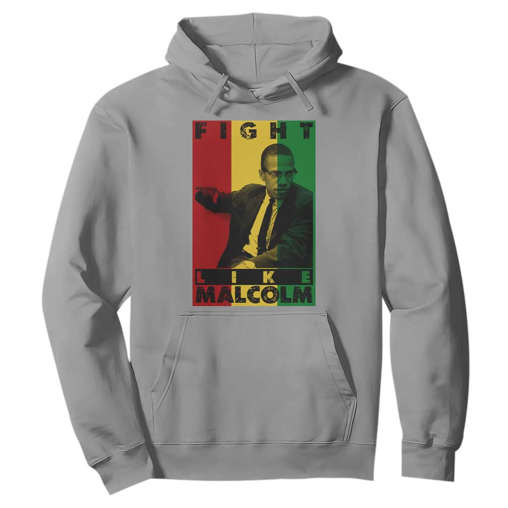 Fight Like Malcolm X Hoodie African American Pride Gift TS12 Sport Gray Print Your Wear