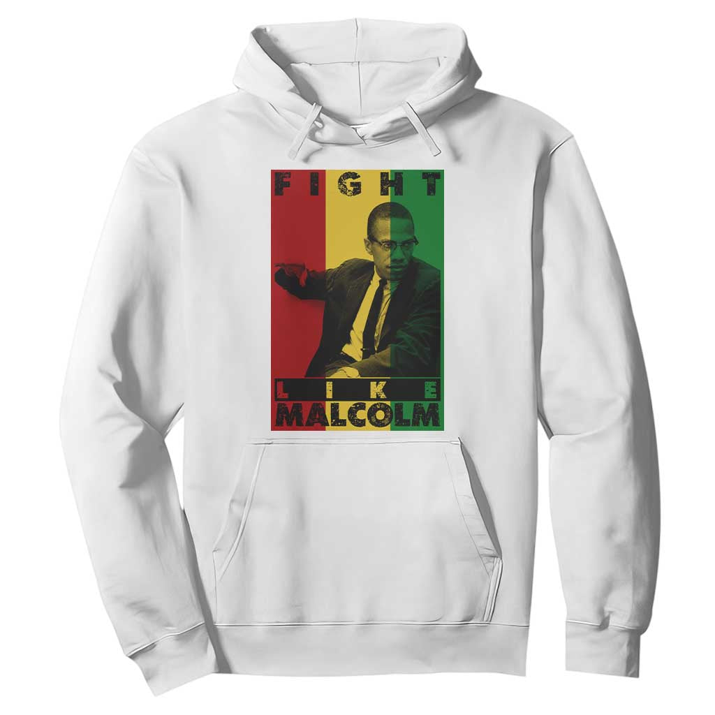 Fight Like Malcolm X Hoodie African American Pride Gift TS12 White Print Your Wear