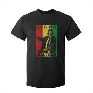 Fight Like Malcolm X T Shirt For Kid African American Pride Gift TS12 Black Print Your Wear