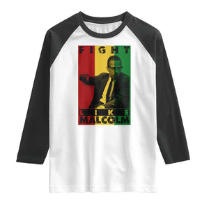 Fight Like Malcolm X Raglan Shirt African American Pride Gift TS12 White Black Print Your Wear
