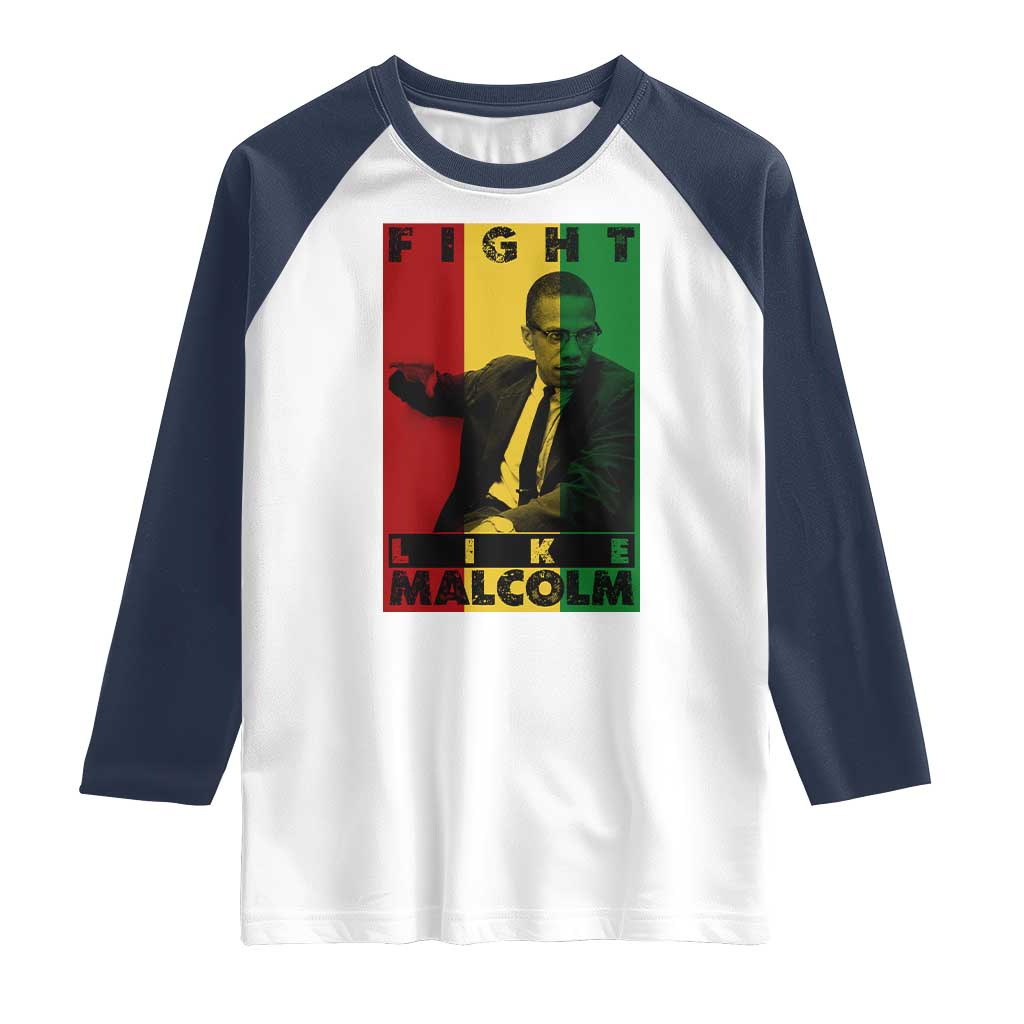 Fight Like Malcolm X Raglan Shirt African American Pride Gift TS12 White Navy Print Your Wear