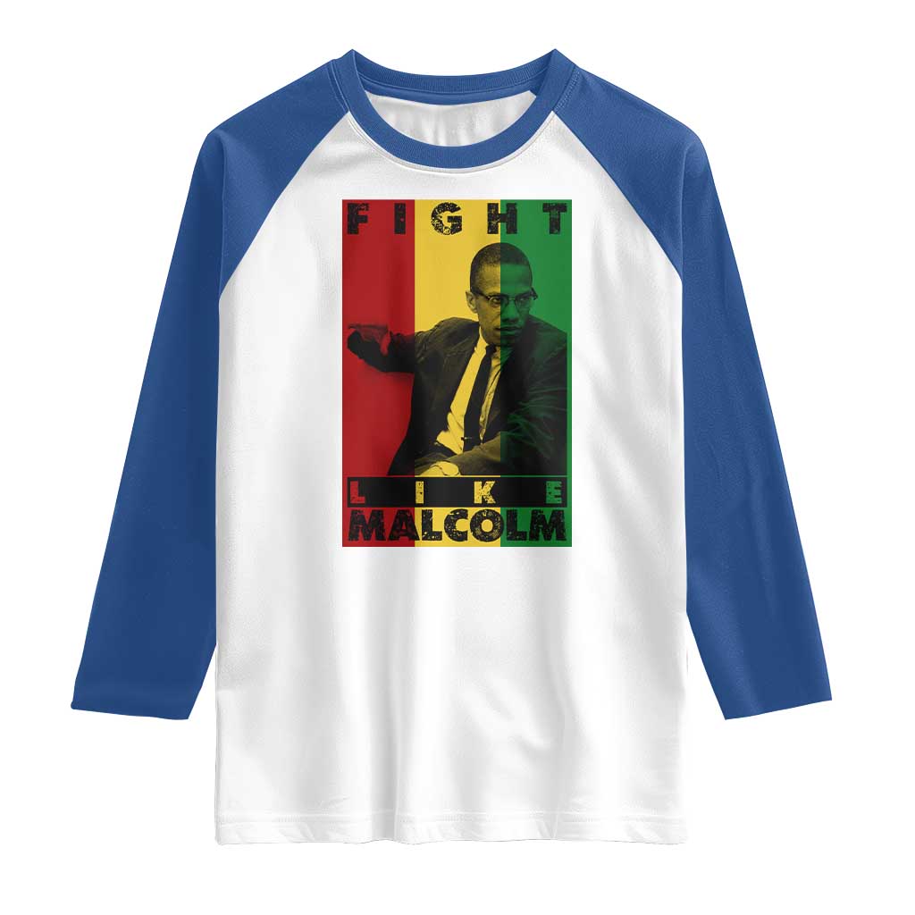 Fight Like Malcolm X Raglan Shirt African American Pride Gift TS12 White Royal Print Your Wear