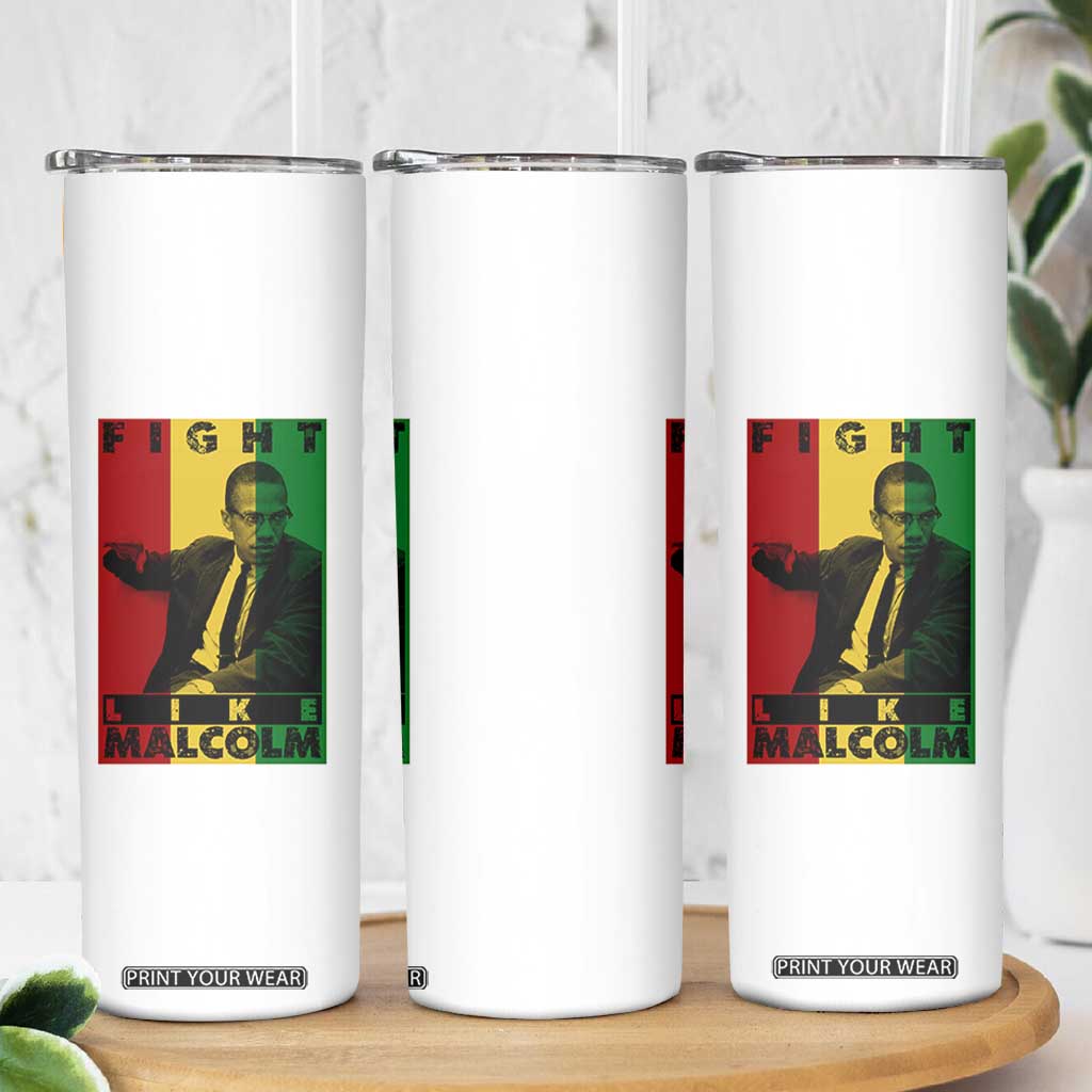 Fight Like Malcolm X Skinny Tumbler African American Pride Gift TS12 Print Your Wear