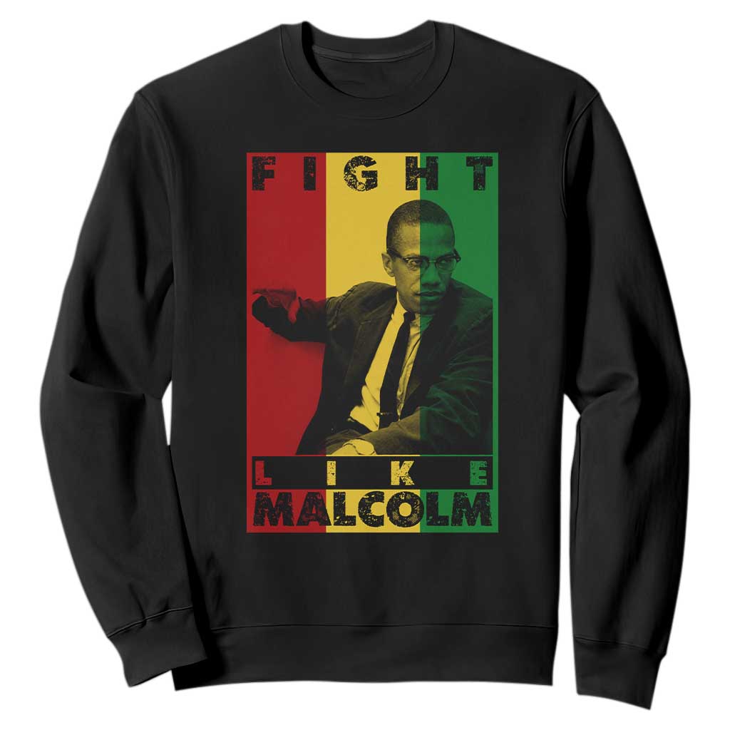 Fight Like Malcolm X Sweatshirt African American Pride Gift TS12 Black Print Your Wear
