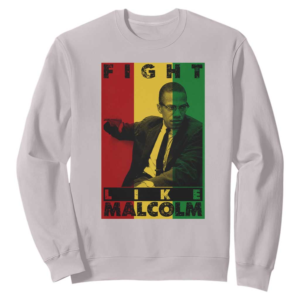 Fight Like Malcolm X Sweatshirt African American Pride Gift TS12 Ice Gray Print Your Wear