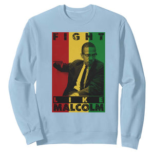 Fight Like Malcolm X Sweatshirt African American Pride Gift TS12 Light Blue Print Your Wear