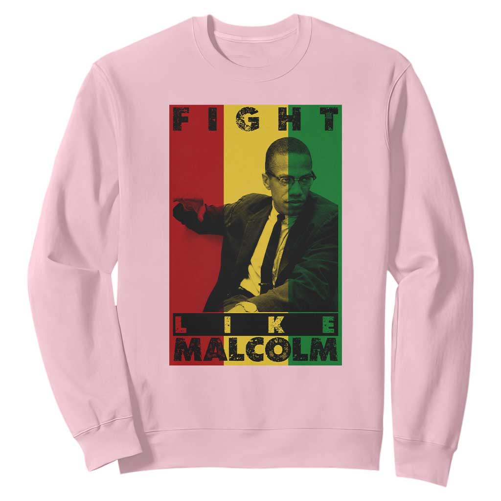 Fight Like Malcolm X Sweatshirt African American Pride Gift TS12 Light Pink Print Your Wear
