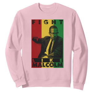 Fight Like Malcolm X Sweatshirt African American Pride Gift TS12 Light Pink Print Your Wear