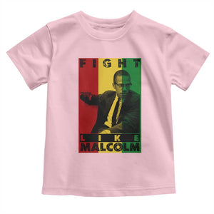 Fight Like Malcolm X Toddler T Shirt African American Pride Gift TS12 Light Pink Print Your Wear