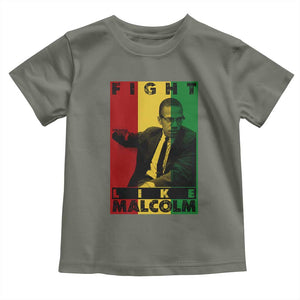 Fight Like Malcolm X Toddler T Shirt African American Pride Gift TS12 Military Green Print Your Wear
