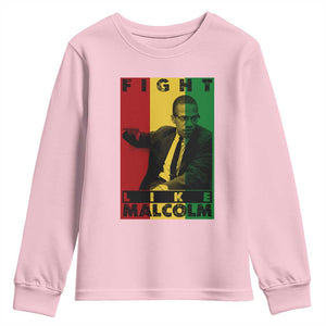 Fight Like Malcolm X Youth Sweatshirt African American Pride Gift TS12 Light Pink Print Your Wear