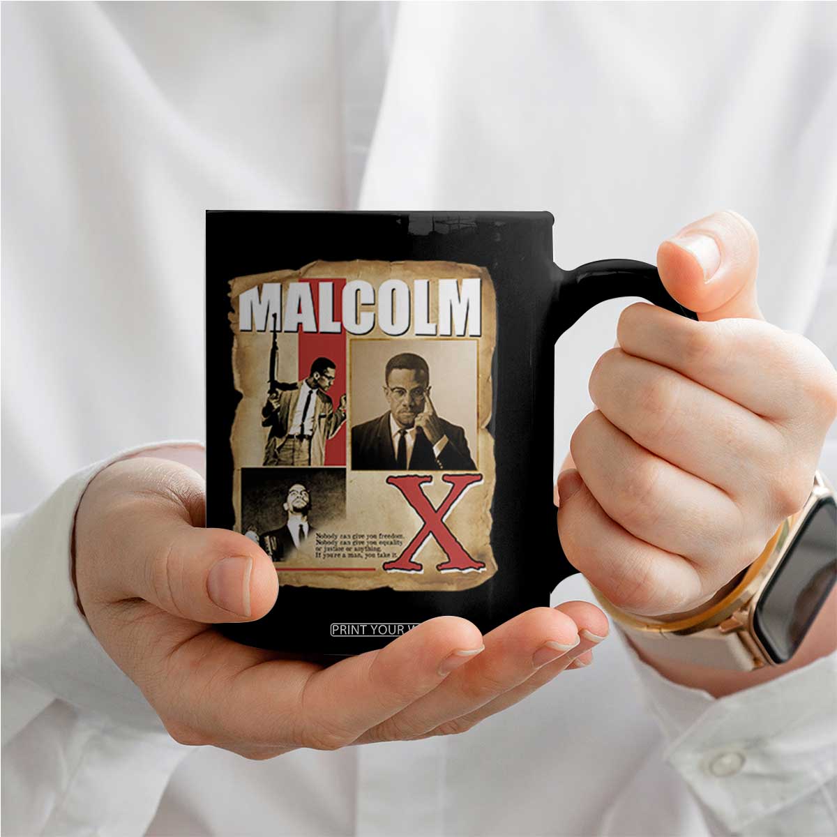 Malcolm X Quote Coffee Mug Nobody Can Give You Freedom Take It TS12 Print Your Wear