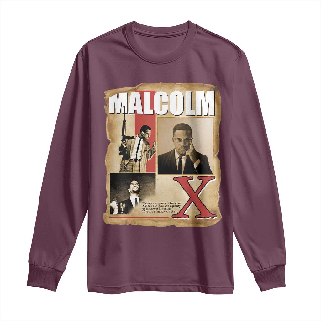 Malcolm X Quote Long Sleeve Shirt Nobody Can Give You Freedom Take It TS12 Maroon Print Your Wear