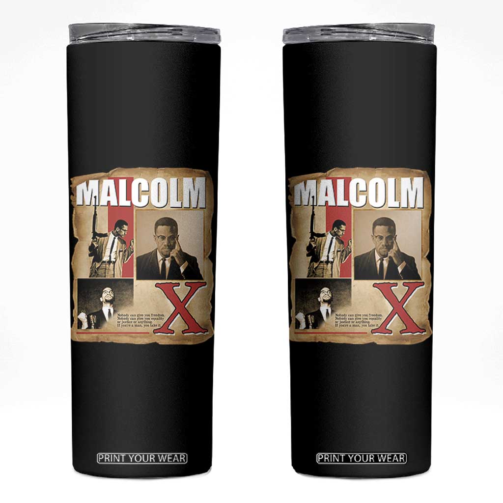 Malcolm X Quote Skinny Tumbler Nobody Can Give You Freedom Take It TS12 Black Print Your Wear