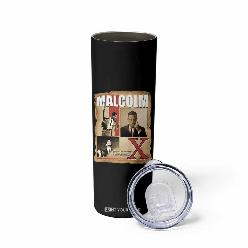 Malcolm X Quote Skinny Tumbler Nobody Can Give You Freedom Take It TS12 Print Your Wear