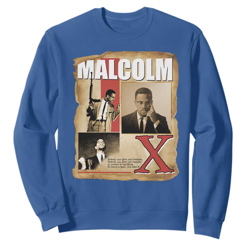 Malcolm X Quote Sweatshirt Nobody Can Give You Freedom Take It TS12 Royal Blue Print Your Wear