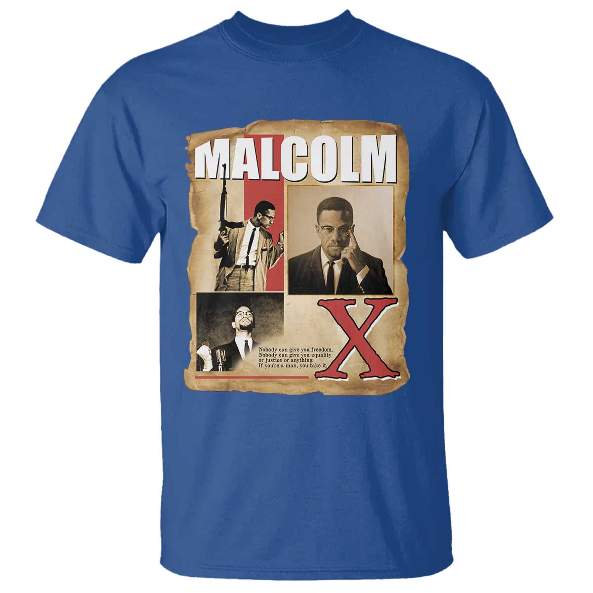 Malcolm X Quote T Shirt Nobody Can Give You Freedom Take It TS12 Royal Blue Print Your Wear