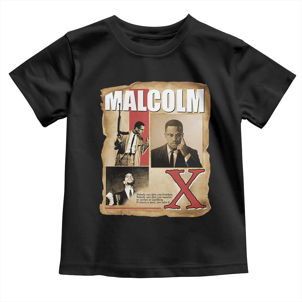Malcolm X Quote Toddler T Shirt Nobody Can Give You Freedom Take It TS12 Black Print Your Wear