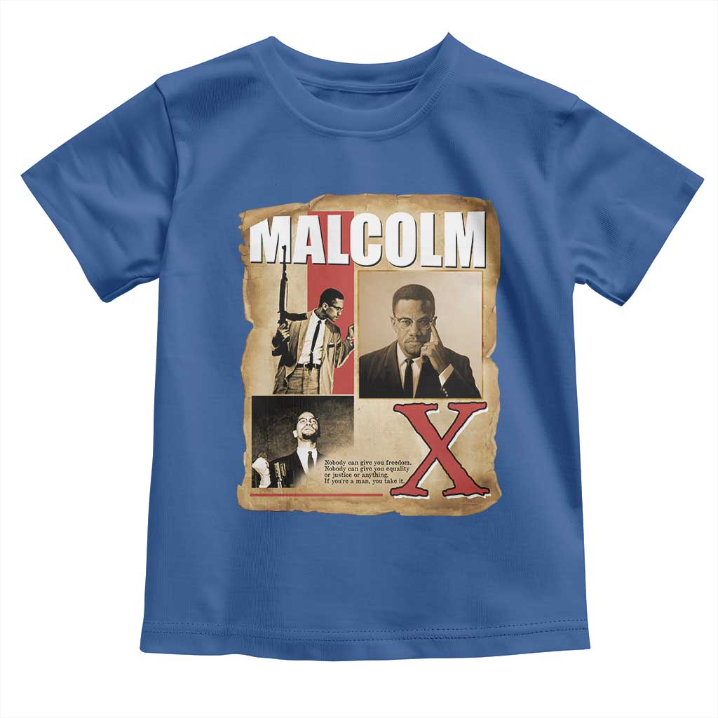Malcolm X Quote Toddler T Shirt Nobody Can Give You Freedom Take It TS12 Royal Blue Print Your Wear