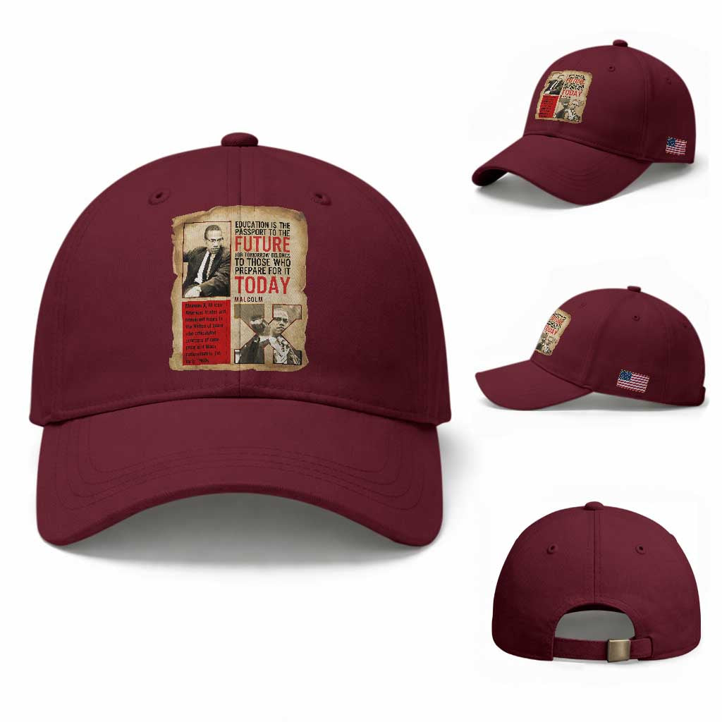 Education Is The Passport To The Future Malcolm X Wisdom Baseball Cap TS12 Baseball Cap Universal Fit Maroon Print Your Wear