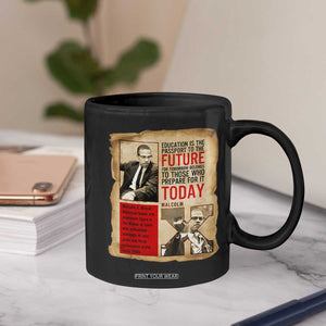 Education Is The Passport To The Future Malcolm X Wisdom Coffee Mug TS12 Print Your Wear