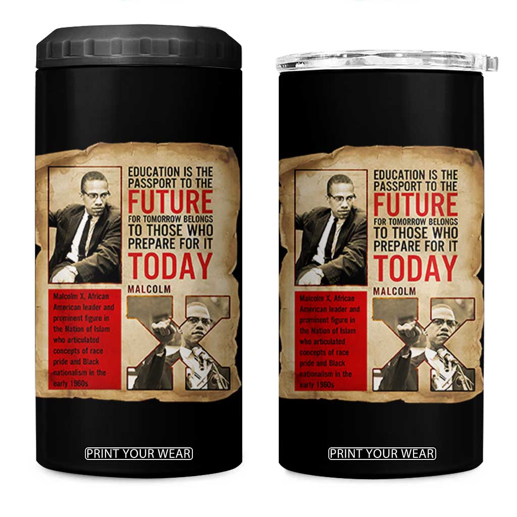 Education Is The Passport To The Future Malcolm X Wisdom 4 in 1 Can Cooler Tumbler TS12 One Size: 16 oz Black Print Your Wear